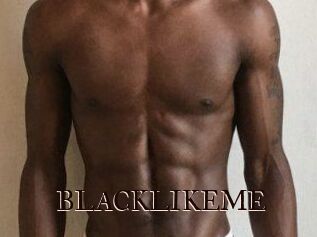 BLACKLIKEME