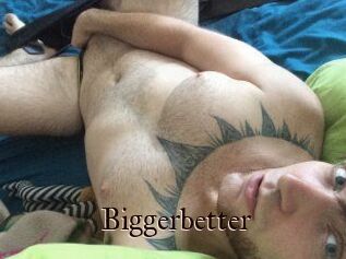 Bigger_better