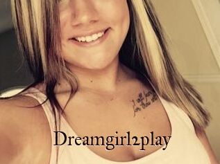 Dreamgirl2play