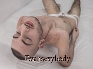 Evansexybody