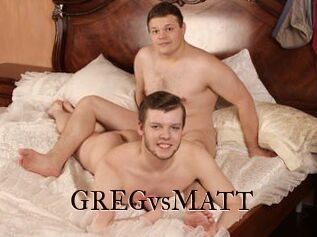 GREGvsMATT