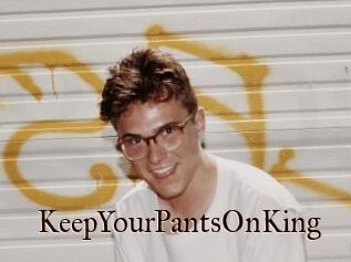 KeepYourPantsOnKing