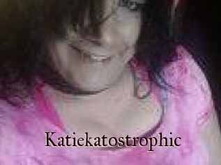 Katiekatostrophic