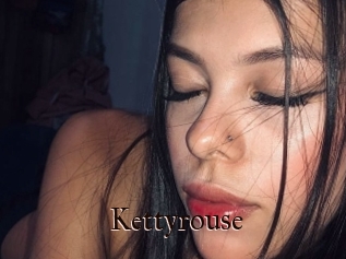 Kettyrouse