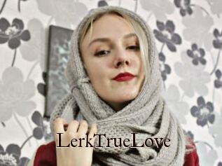 LerkTrueLove