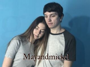 Mayandmickel