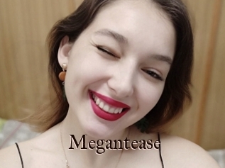 Megantease