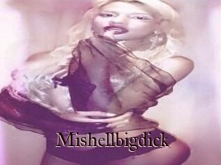 Mishellbigdick