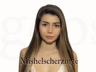 Mishelscherzinge