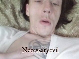 Necessaryevil