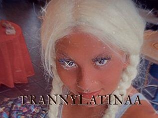 TRANNYLATINAA