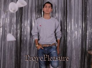 TroyePleasure