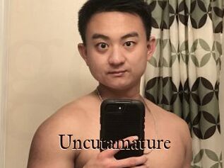 Uncutamature