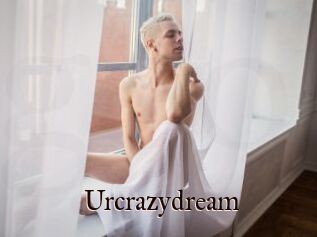 Urcrazydream