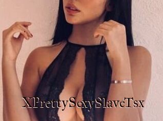 XPrettySexySlaveTsx